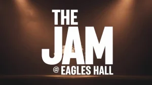 the jam @ eagles hall