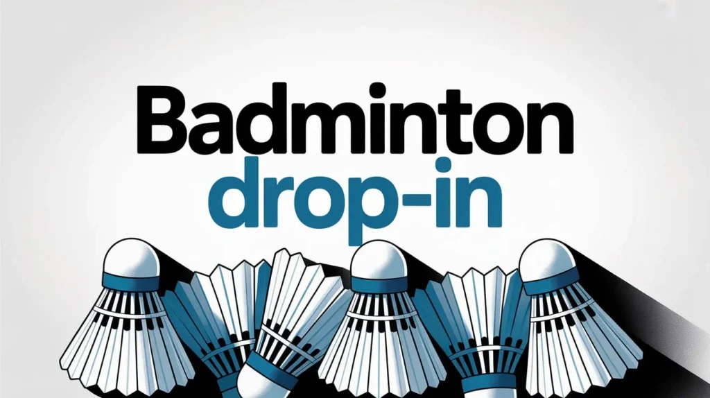 badminton drop-in