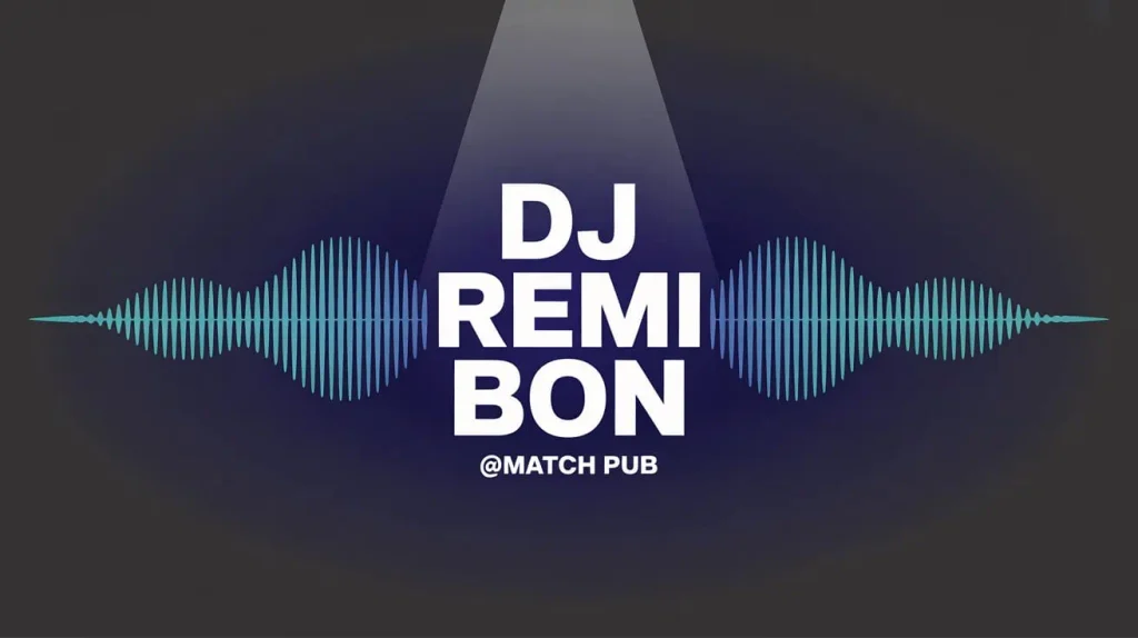 DJ Remi Bon @ Match Pub
