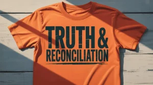 orange shirt that says truth & reconciliation